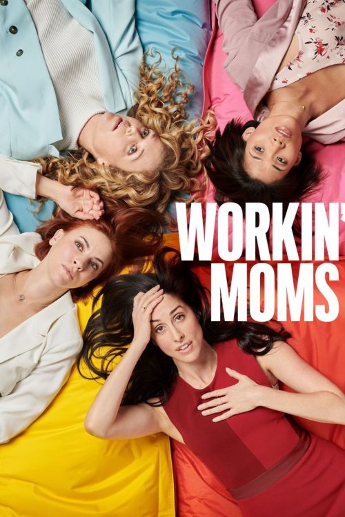 Poster for the TV show Workin' Moms, featuring six women lying in a circle on colorful blankets.